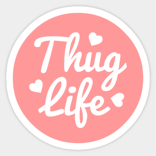 Thug Life Sticker